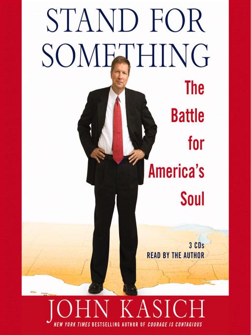 Title details for Stand for Something by John Kasich - Available